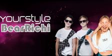 YourStyle | BearRichi