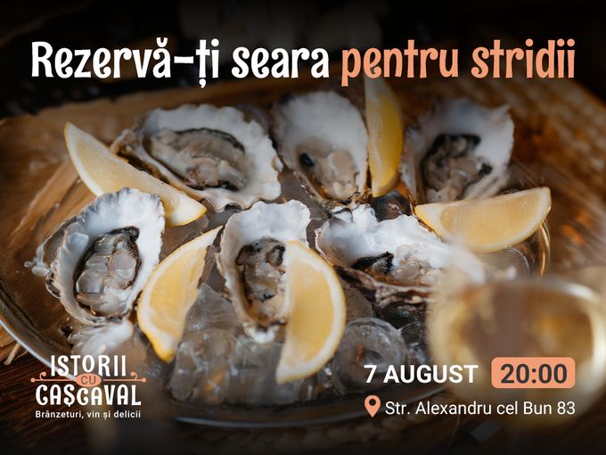 Rezervă-ți seara pentru stridii!